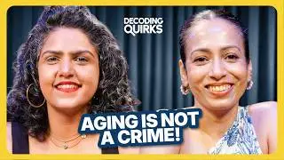 #36 Decoding Quirks of Ageing as A Woman On Social Media Ft. Suchitra G