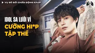 Moon Tae-il (NCT) & Vụ B&ecirc; Bối Chấn Động Kpop - Bản &Aacute;n T&ugrave; Cho Idol Hi*p D*m Du Kh&aacute;ch | Vụ &Aacute;n C&oacute; Thật