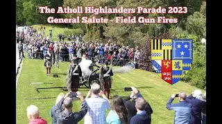 The Atholl Highlanders Parade 2023 - General Salute Field Gun fires