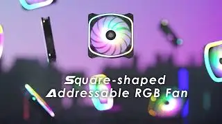 Make it Different, Make it Cool - ENERMAX SquA RGB ADV PC Fan (For AQUAFUSION ADV CPU Cooler)