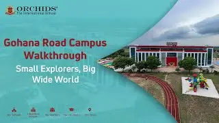 ORCHIDS The International School - Gohana Road | A Tour of Top Facilities | Rohtak