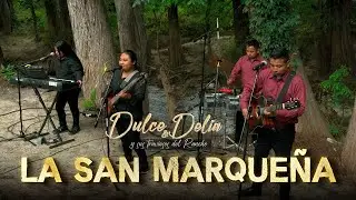 La San Marqueña - Dulce y Delia Y Sus Traviesos Del Rancho