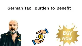 German Tax: Burden to Benefit