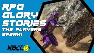 RPG Glory Stories - The Players Speak!