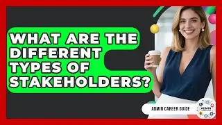What Are The Different Types Of Stakeholders? - Admin Career Guide