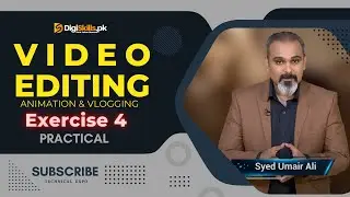 Video Editing Exercise 4 Practical DigiSkills 2 0 Batch 2 - Technical Expo