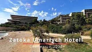 Zatoka Umarłych Hoteli -Croatia 2022