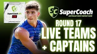 Round 17 teams and captains! | SuperCoach AFL LIVE!
