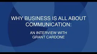 Business is All About Communication, w/ Grant Cardone