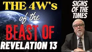 SIGNS OF THE TIMES - THE 4W&rsquo;s OF THE BEAST OF REVELATION 13 - S. DAVID DOUGLAS 1-6-26