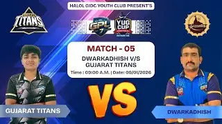 DWARKADHISH  -VS-  GUJRAT TITANS