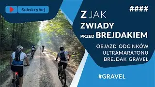 #gravel - Z jak Zwiady Przed Brejdakiem - Ultramaraton Brejdak Gravel 2023 - objazd odcink&oacute;w trasy