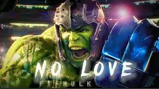 Hulk no love edit