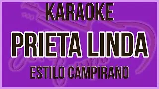 Prieta Linda - KARAOKE - Estilo Campirano