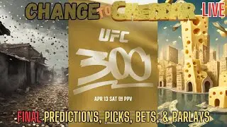 $300 Bet on UFC 300 | Change to Cheddar | UFC 300: FINAL Predictions, Picks, Bets, & Parlays