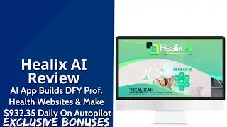 Healix AI Review | AI App Builds DFY Profitable Health Websites & Make $932.35 Daily On Autopilot