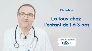 NAN OPTIPRO 3 - La toux chez l'enfant de 1 &agrave; 3 ans