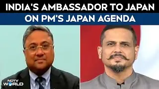 PM Modi Japan Visit | India's Ambassador To Japan Speaks To NDTV On PM Modi's Japan Agenda