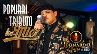 LEONARDO LARA Y SU BANDA LA TOXICA - POPURRI TRIBUTO A LOS MIER