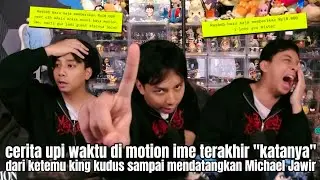 cerita upi ketemu king kudus dan mendatangkan Michael Jawir 
