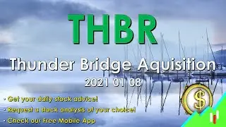 Stocks to Buy: THBR Thunder Bridge Acquisition II, Ltd. 2021 01 09