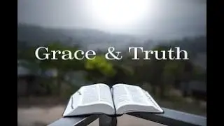 Full of Grace And Truth