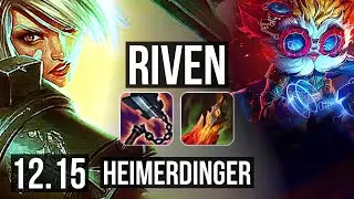 RIVEN vs HEIMERDINGER (TOP) | 4.4M mastery, 8 solo kills, 1500+ games, 11/3/5 | EUW Master | 12.15
