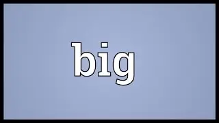 Big Meaning