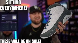 SITTING EVERYWHERE! IM SURPRISED THE JORDAN 9 
