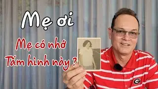 Vượt nửa vòng trái đất, Quyết tâm về VN tìm Mẹ.  Có tấm hình của Mẹ.  Vi vọng hữu duyên được gặp Mẹ.