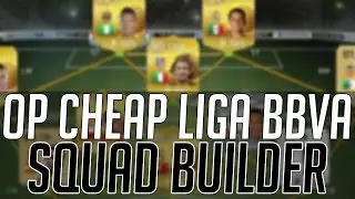 THE BEST CHEAP OVERPOWERED LIGA BBVA SQUAD (20K) | FIFA 15 Ultimate Team Squad Builder (FUT 15)