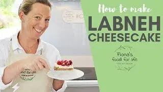 How to make LABNEH CHEESECAKE | Fiona's Food for Life