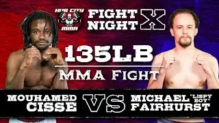 Mouhamed Cisse vs. Michael Fairhurst | Hub City MMA Fight Night X