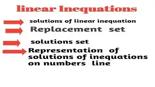 linear Inequations  \\Replacement set ,solutions set \\  graphical  representation on numbers line