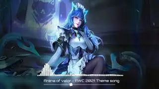 Arena of valor - AWC 2021 Theme song BGM (Fight together Rise together)