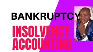 BANKRUPTCY AND INSOLVENCY ACCOUNTS (Part 1)- Bankruptcy Chapter 7 -Accounting