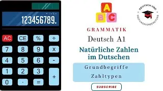 Nat&uuml;rliche Zahlen im Deutschen &ndash; Grundbegriffe, Zahltypen & Aussprache | Deutsch A1