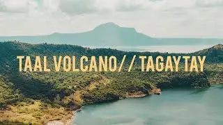 TAAL VOLCANO CINEMATIC // A YEAR BEFORE ERUPTION - TAGATAY 2019