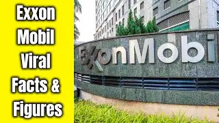 Exxon Mobil Viral Facts | Exxon Mobil Viral Facts & Figures | Exxon Mobil Viral Facts