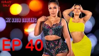 Chluy Talk Podcast Ep 40 - Mz Rada Darling #Vh1CouplesRetreat