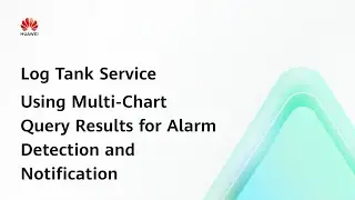Log Tank Service(LTS): Using Multi-Chart Query Results for Alarm Detection and Notification