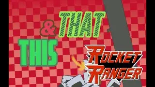 This & That: Rocket Ranger | MoeChicken