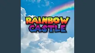 Rainbow Castle (From: 