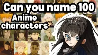 【ANIME QUIZ】Can I name 100 Anime Characters?【Millennium】
