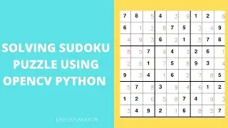 SOLVING SUDOKU PUZZLE USING OPENCV PYTHON || OCR || CNN || COMPUTER VISION