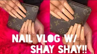 NAIL VLOG W/ SHAY SHAY!!!