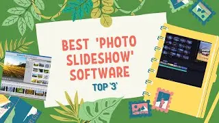 Best '3' photo slideshow software 2021 (Search the magic to give motion & music to your photos)