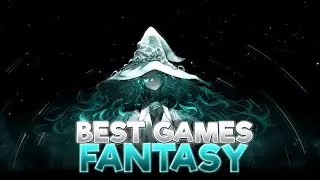 TOP 50 BEST FANTASY GAMES OF ALL TIME  🎮🔥