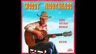 Woody Nightshade - Bank Holiday Monday Drivin&rsquo; (produced by Jamie She)