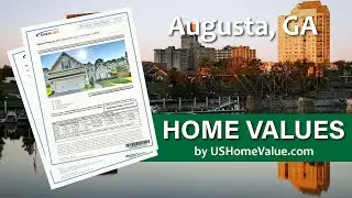 Augusta GA Home Value Reports/Real Estate CMA Appraisal Estimates